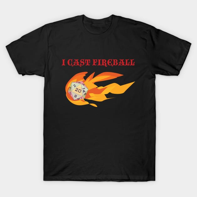 I Cast Fireball T-Shirt by Sassifrassically's  'Swasome Shop